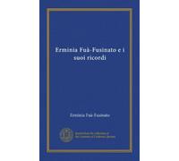 Erminia Fuà-Fusinato e i suoi ricordi (Vol-1)