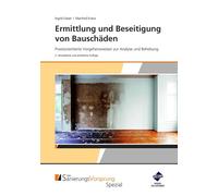 Ermittlung und Beseitigung von Bauschäden - Praxisorientierte Vorgehensweisen zur Analyse und Behebung. Premium-Ausgabe: Premium-Ausgabe: Buch und E-Book (PDF+EPUB) + digitale Arbeitshilfen