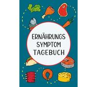 Ernährungs-Symptom-Tagebuch: Verfolgen Sie, wie sich Ihre Ernährung auf Ihre Symptome auswirkt, mit diesem Ernährungstagebuch für ... Low-FODMAP-Diät, Morbus Crohn und mehr