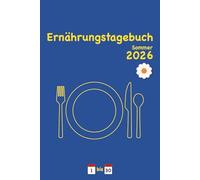 Ernährungstagebuch Sommer 2026: Essen und Trinken notieren, dokumentieren und bewerten, mit eingetragenem Datum