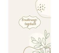 Ernährungstagebuch zum Abnehmen - 101 Tage für mehr Gesundheit, Leichtigkeit & Motivation: Tracke täglich deine Mahlzeiten, Kalorien, Makronährstoffe ... Inklusive Tipps und persönlichen Challenges