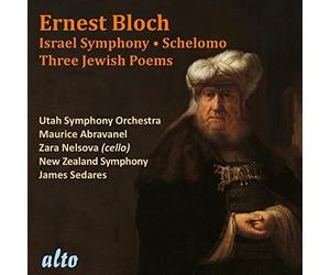 Ernest Bloch : Symphonie Israël - Schelomo - Trois Poèmes juifs. Nelsova, Sebares, Abravanel.