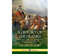 Ernest Brehaut Gregory of Tours A History of the Franks (Tapa blanda)