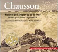 Ernest Chausson : Poème de l'amour et de la mer - Poème pour violon - Symphonie. Kolassi, Ferras, Monteux.