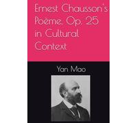 Ernest Chausson's Poème, Op. 25 in Cultural Context