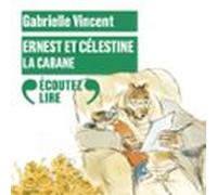 Ernest Et Célestine - La Cabane (audiolibro)