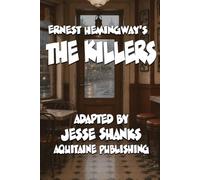 Ernest Hemingway's The Killers: The Classic Short Story Reimagined as a Graphic Novel