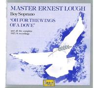 Ernest Lough - O for the Wings of a Dove