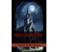 ERNEST MALTRAVERS: A Suspenseful Classic of Secrets and Betrayal