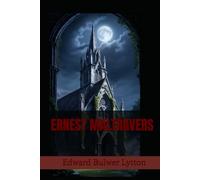 ERNEST MALTRAVERS: A Suspenseful Classic of Secrets and Betrayal