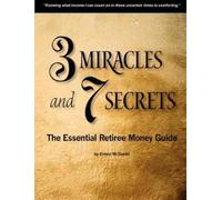 Ernest McDaniel 3 Miracles and 7 Secrets: The Essential Retiree Mo (Tapa blanda)
