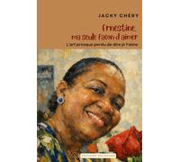 Ernestine, ma seule façon d’aimer: L’art presque perdu de dire je t’aime