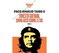 Ernesto Guevara, connu aussi comme le Che: Tome 2