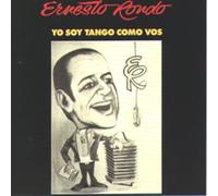 Ernesto Rondo - Yo Soy Tango Como Vos