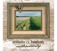 ERNESTO VS. BASTIAN - Authenticity