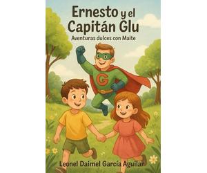 ERNESTO Y EL CAPITÁN GLU: AVENTURAS DULCES CON MAITE