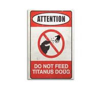 ERNGDFCV Póster decorativo con texto en inglés "Do Not Feed Titanus Doug" para pared e impresión artística moderna para dormitorio familiar, 40 x 60 cm