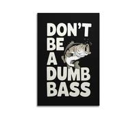 ERNGDFCV Póster decorativo con texto en inglés "Don't Be A Dumb Bas" para pared y decoración de dormitorio familiar, 20 x 30 cm