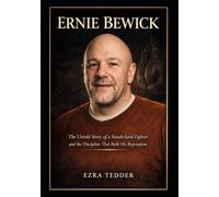 Ernie Bewick: The Untold Story of a Sunderland Fighter and the Discipline That Built His Reputation
