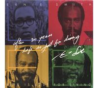 Ernie Smith - After 30 Years: Life Is Just for Living