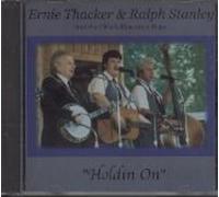 Ernie Thacker & Ralph Stanley - Holdin' On (UK Import)
