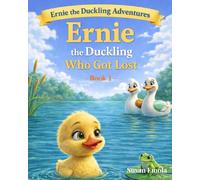 Ernie the Duckling Who Got Lost: Ernie the Duckling Adventures, Book 1
