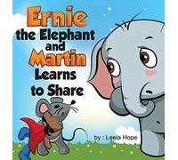 Ernie the Elephant and Martin Learn to Share