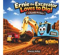 Ernie the Excavator Loves to Dig: A Rumble Pit Story: 1