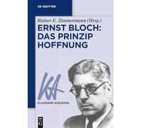 Ernst Bloch: Das Prinzip Hoffnung: 56 (Klassiker Auslegen)