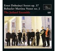 Ernst Dohnanyi: Sextet op. 37 in C major/Bohuslav Martinu: Nonet no. 2