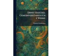 Ernst Haeckel Gemeinverstandliche Werke