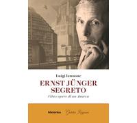 Ernst Jünger segreto. Vita e opere di un anarca