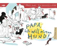 Ernst Kahl Eva Muggenthaler Papa, ich will einen Hund (Tapa dura)