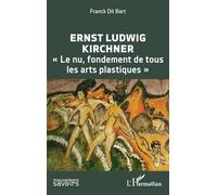 Ernst Ludwig Kirchner: « Le nu, fondement de tous les arts plastiques » (Mouvement Des Savoirs)