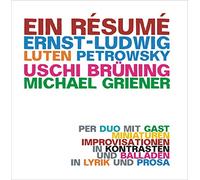Ernst-Ludwig Luten Petrowski/Uschi Brunning/Michael Griener - Ein Résumé