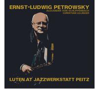 Ernst-Ludwig Petrowsky - Ernst-Ludwig Petrowsky : Luten At Jazzwerkstatt Peitz. Von Schlippenbach, Lillinger.