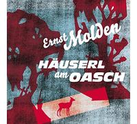 Ernst Molden - Häuserl Am Oasch