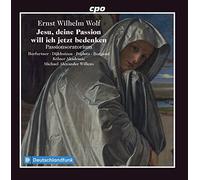 Ernst Wilhelm Wolf : Oratorio de la Passion "Jesu, deine Passion will ich Jetzt bedenken". Herfurtner, Dijkhuizen, Poplutz, Borgione, Willens.
