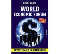 Ernst Wolff World Economic Forum: Die Weltmacht im Hintergrund (Tapa blanda)