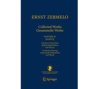 Ernst Zermelo - Collected Works/Gesammelte Werke II: Volume II/Band II - Calculus of Variations, Applied Mathematics, and Physics/Variationsrechnung, ... Klasse, 23)