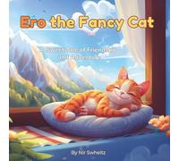 Ero the Fancy Cat: A Sweet Bedtime Story About Friendship for Children Ages 3-7