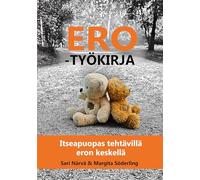 Ero-työkirja: Tehtäväkirja ja itseapuopas eron keskellä