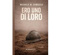 Ero Uno di Loro: Le Memorie Del Milite Ignoto