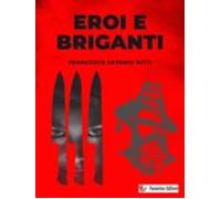 Eroi E Briganti (ebook)