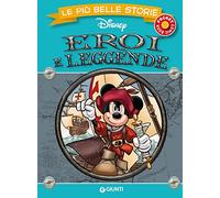 Eroi e leggende. Le più belle storie (Le più belle storie pocket)