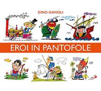 Eroi in pantofole (I più bei libri per ragazzi)