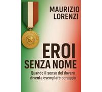 Eroi senza nome: Quando il senso del dovere diventa esemplare coraggio