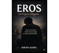 Eros: La Fe que se desgasta