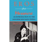 Eros Plus Massacre: An Introduction to the Japanese New Wave Cinema: 469 (Midland Book)