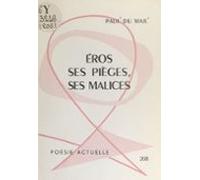 Éros Ses Pièges Ses Malices (ebook)
